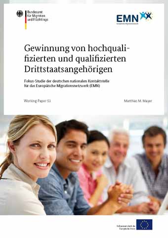 Cover: EMN WP53 - Gewinnung von hochqualifizierten und qualifizierten Drittstaatsangehörigen (Quelle: BAMF) Cover: EMN WP53 - Gewinnung von hochqualifizierten und qualifizierten Drittstaatsangehörigen